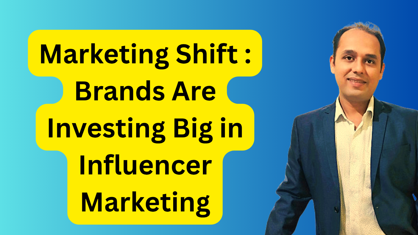 Marketing Shift : Brands Are Investing Big in Influencer Marketing